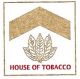 HOUSE OF TOBACCO xxxxx